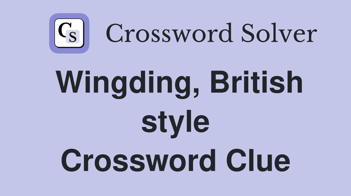 Wingding, British style Crossword Clue