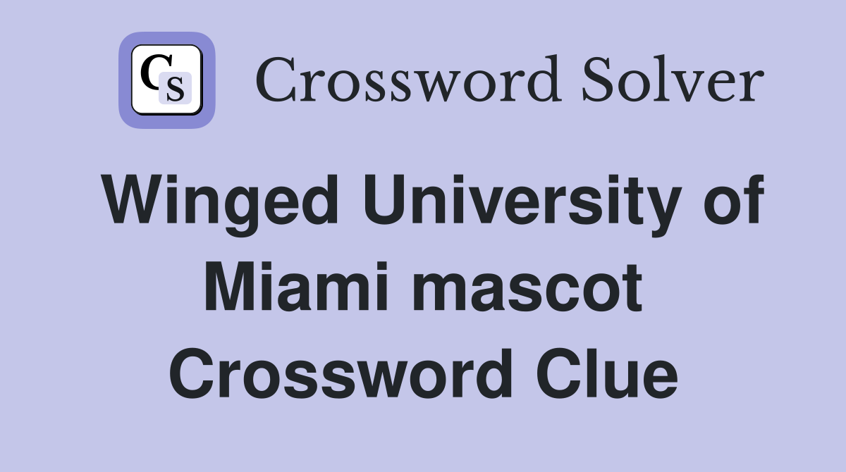 Winged University of Miami mascot Crossword Clue