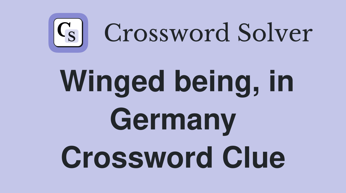 Winged being, in Germany Crossword Clue