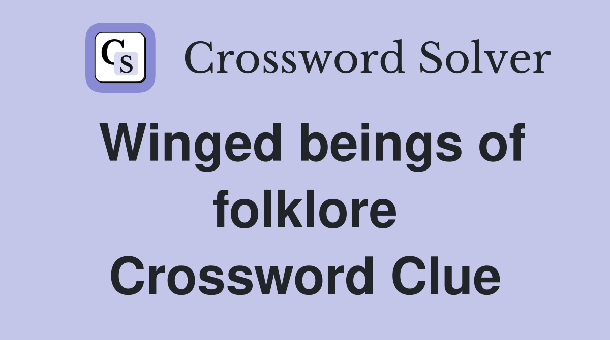 Winged beings of folklore Crossword Clue