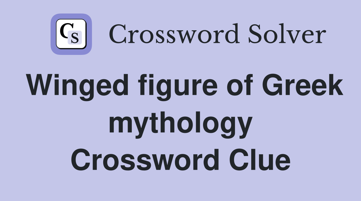 Winged figure of Greek mythology Crossword Clue