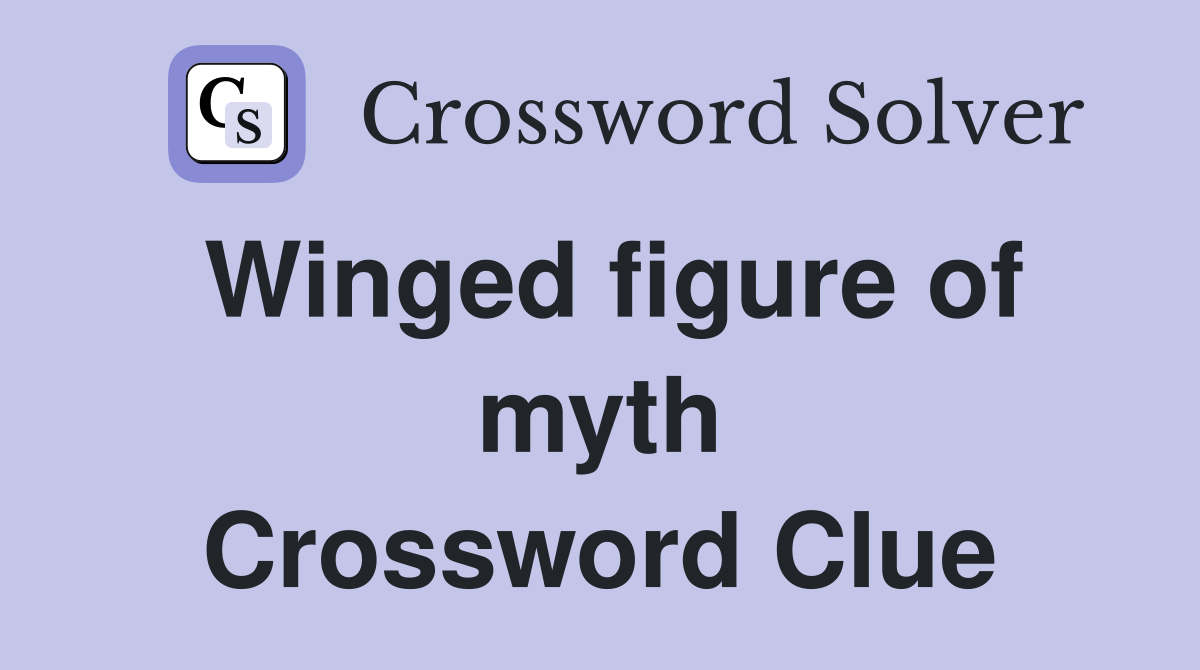 Winged figure of myth Crossword Clue