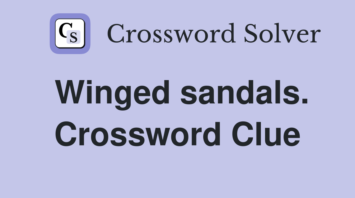 Winged sandals. Crossword Clue