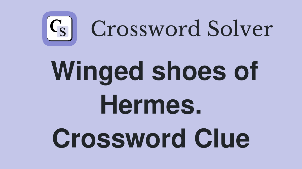 Winged shoes of Hermes. Crossword Clue