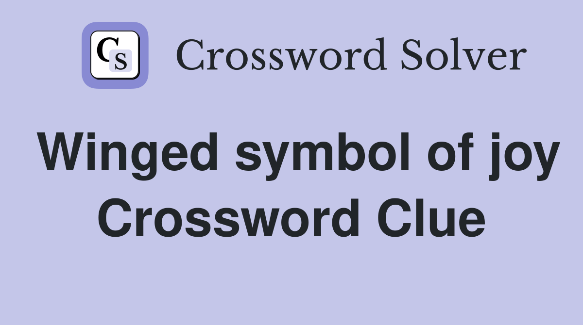 Winged symbol of joy Crossword Clue