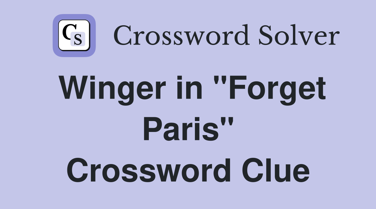 Winger in "Forget Paris" Crossword Clue