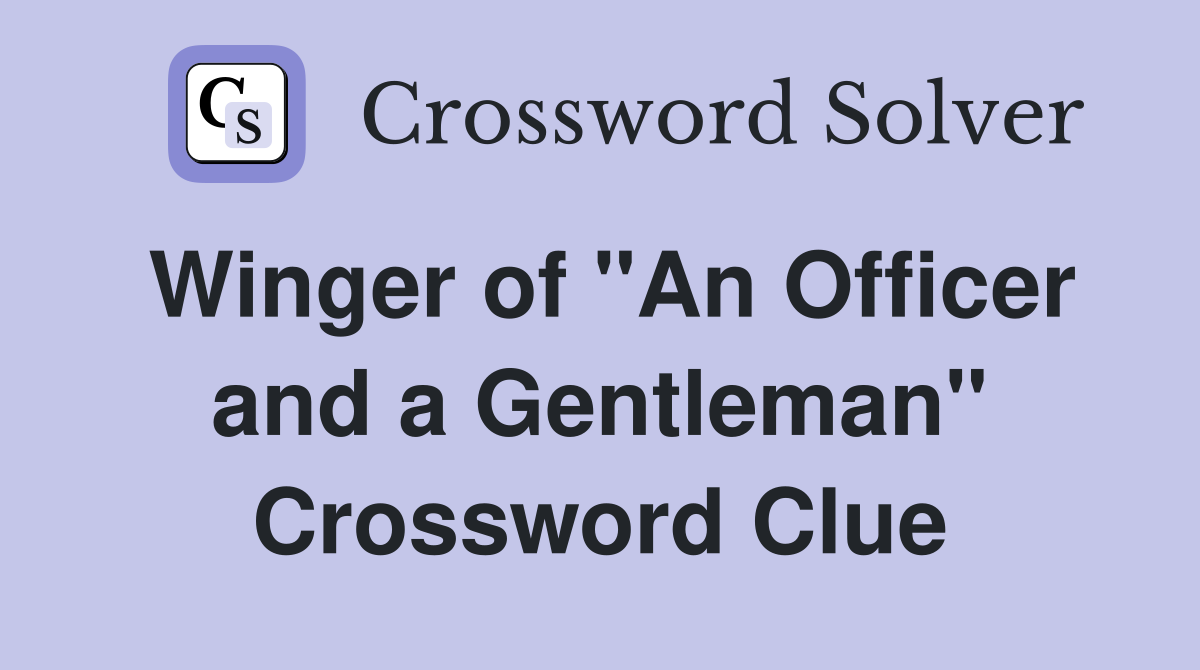 Winger of "An Officer and a Gentleman" Crossword Clue
