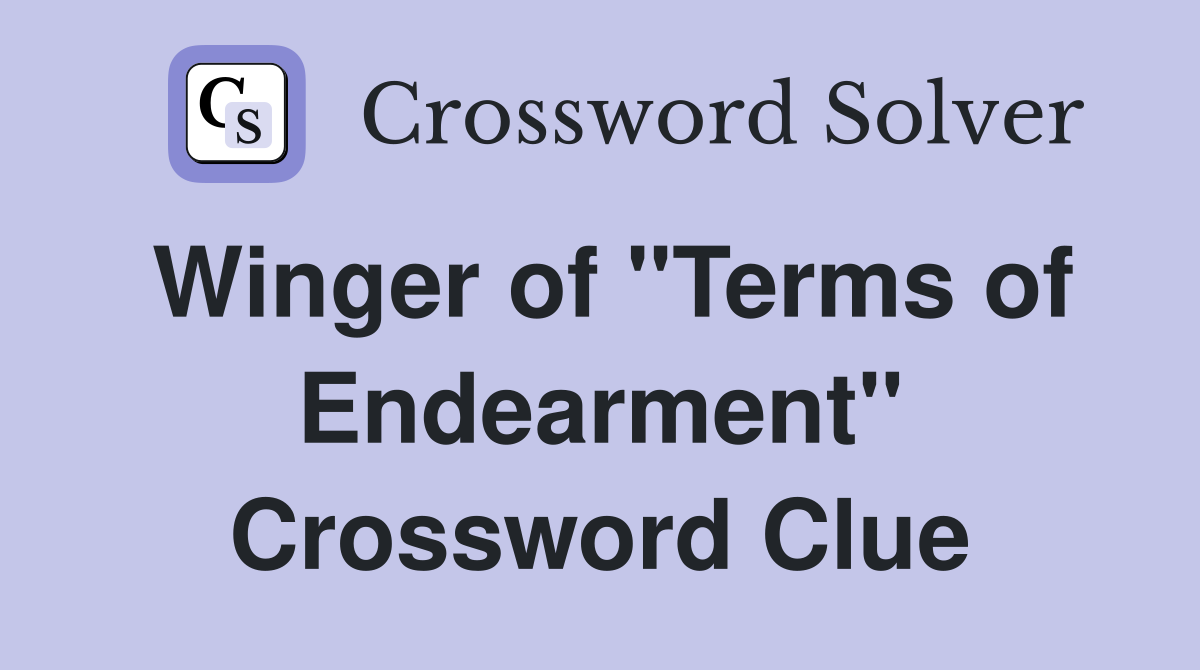Winger of "Terms of Endearment" Crossword Clue