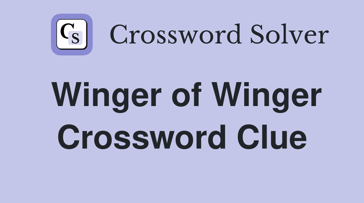 Winger of Winger Crossword Clue