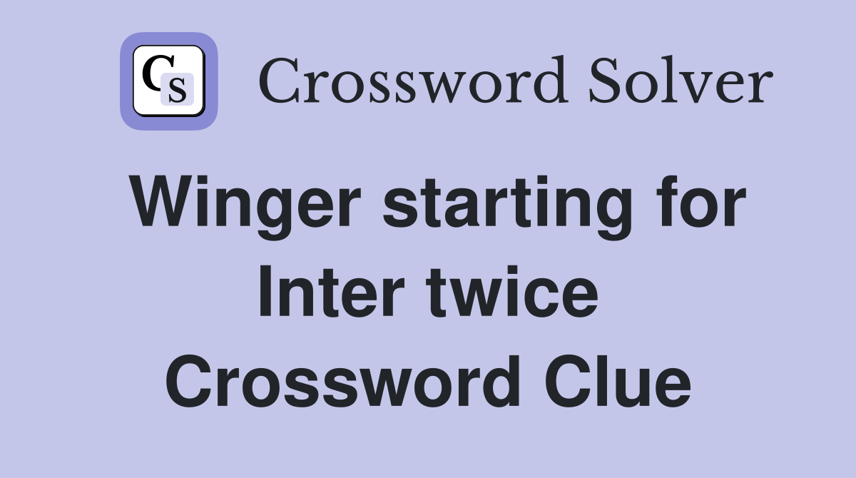 Winger starting for Inter twice Crossword Clue