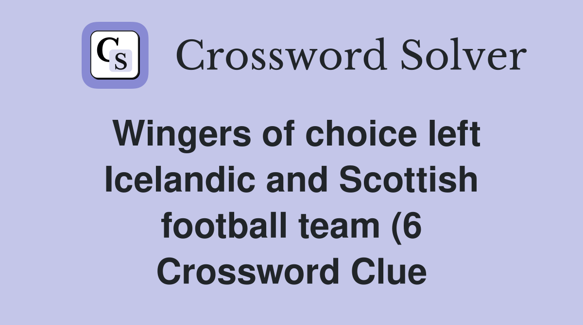 Wingers of choice left Icelandic and Scottish football team (6 Wingers of choice left Icelandic and Scottish football team (6