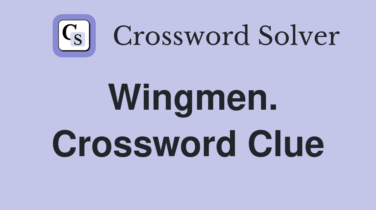 Wingmen. Crossword Clue