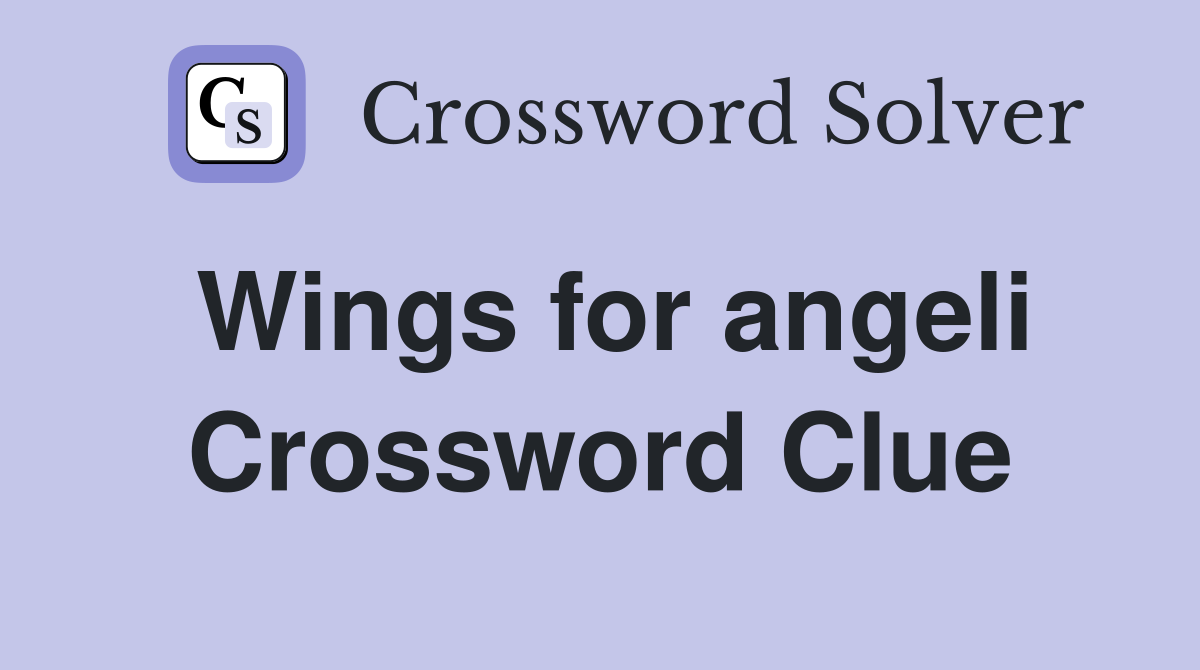 Wings for angeli Crossword Clue