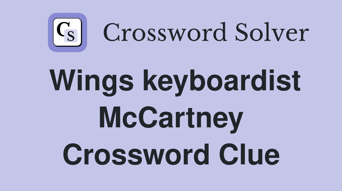 Wings keyboardist McCartney Crossword Clue