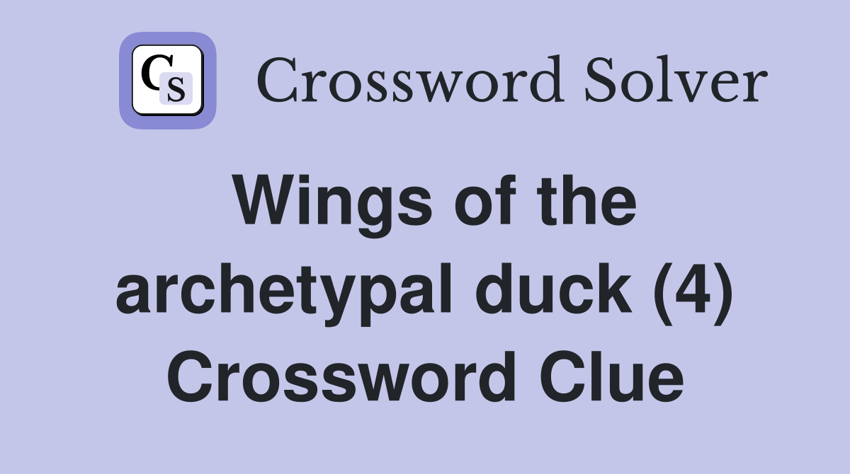 Wings of the archetypal duck (4) Crossword Clue