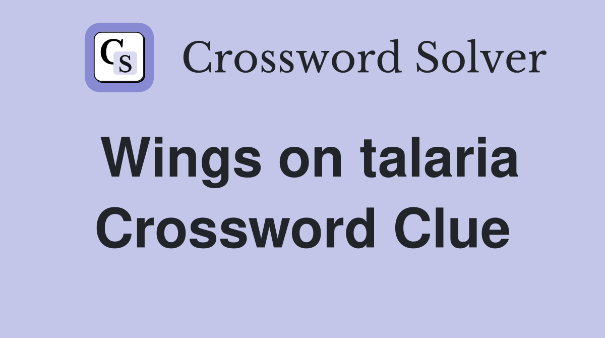Wings on talaria Crossword Clue
