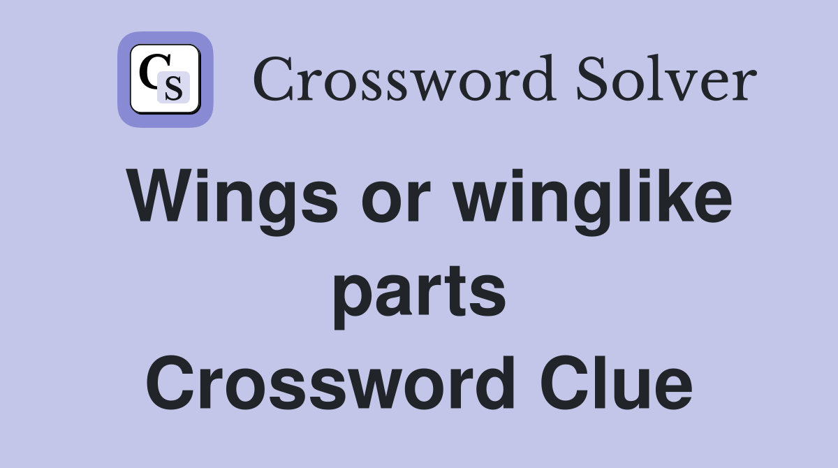 Wings or winglike parts Crossword Clue