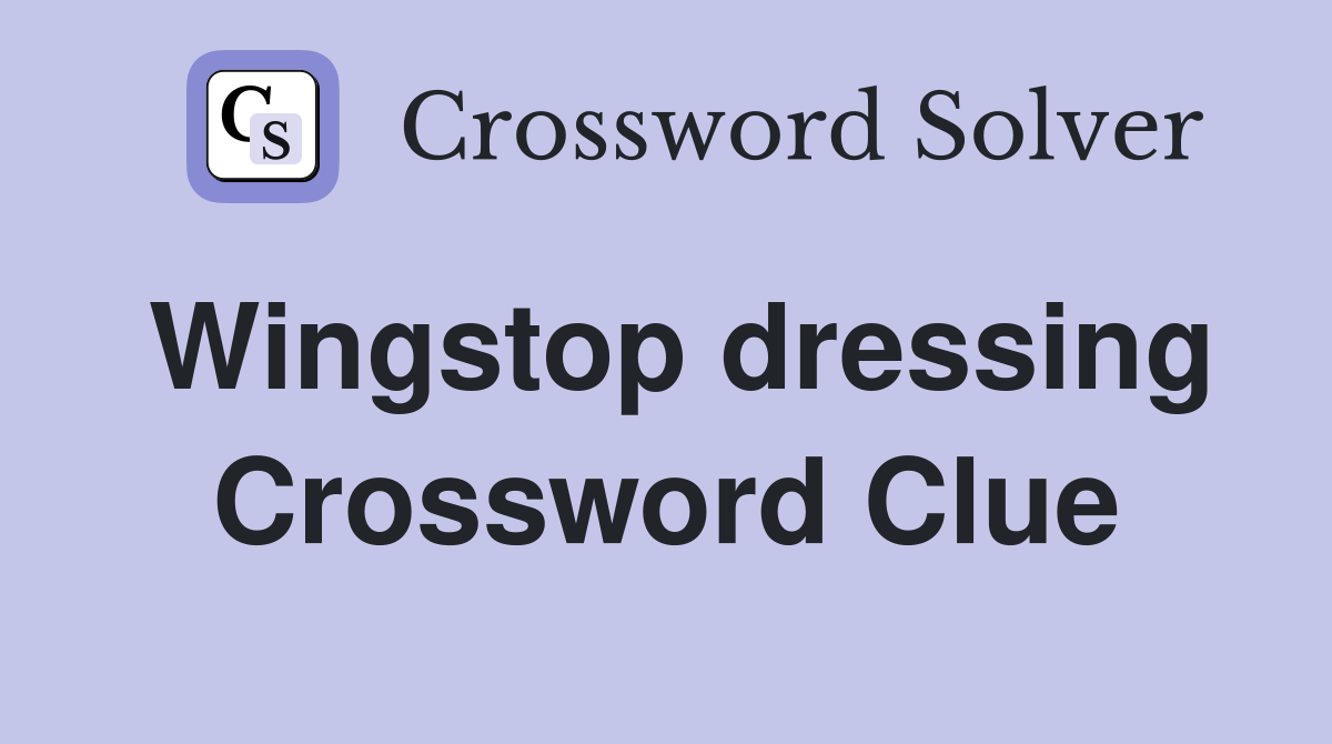 Wingstop dressing Crossword Clue