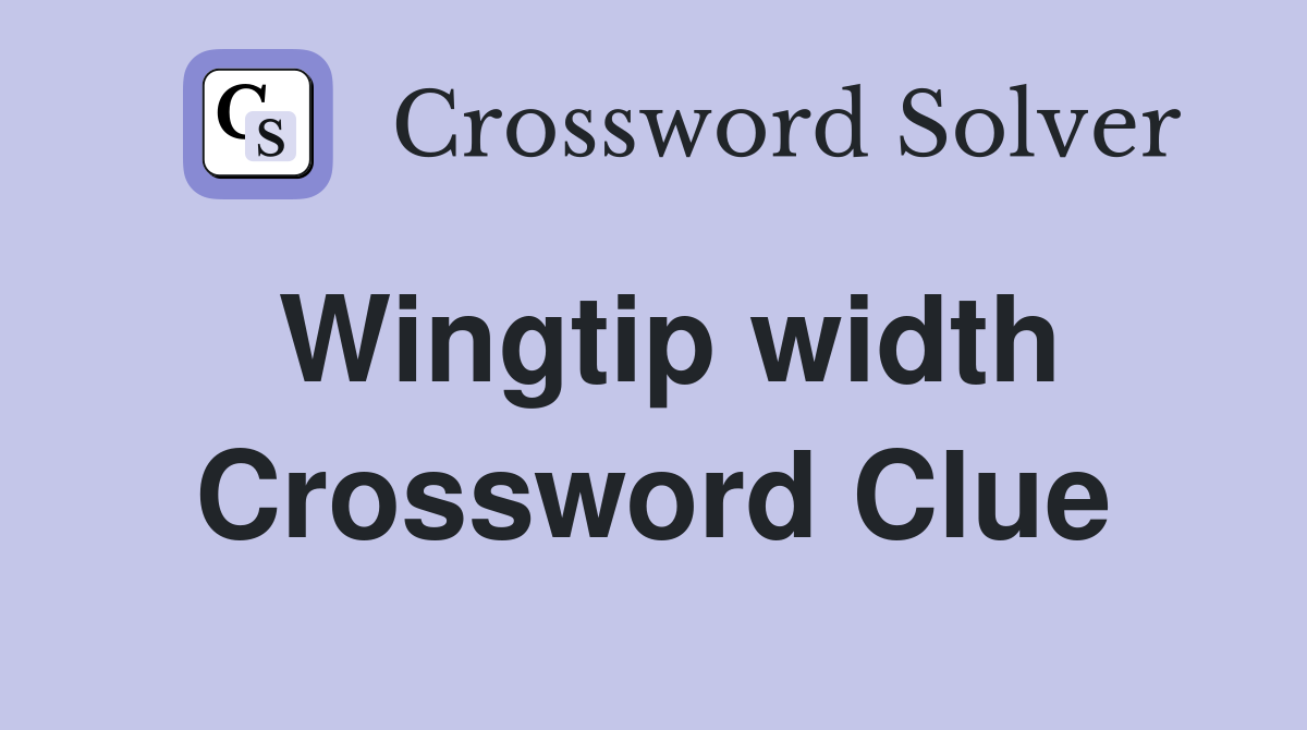 Wingtip width Crossword Clue