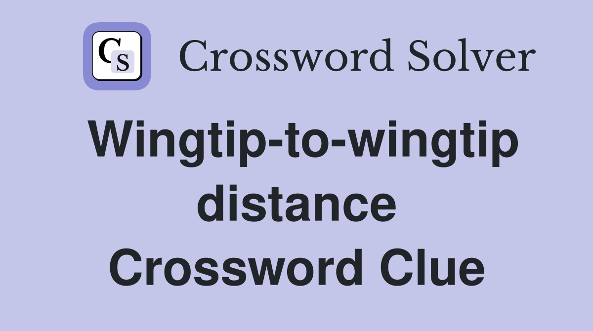 Wingtip-to-wingtip distance Crossword Clue