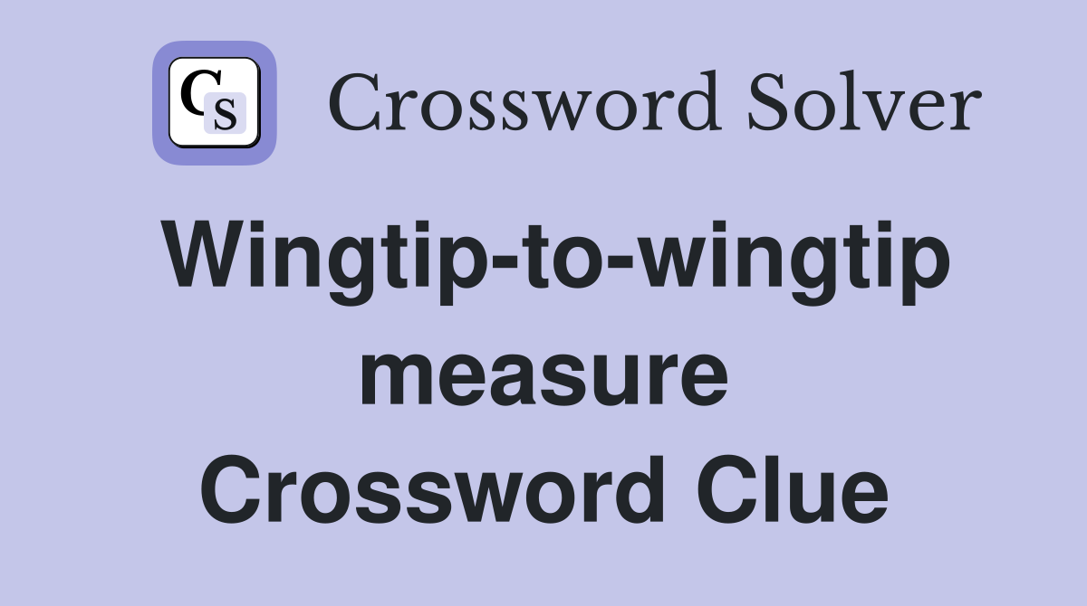 Wingtip-to-wingtip measure Crossword Clue
