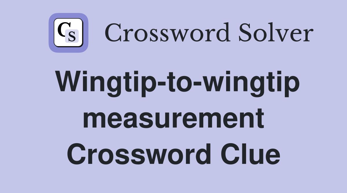 Wingtip-to-wingtip measurement Crossword Clue