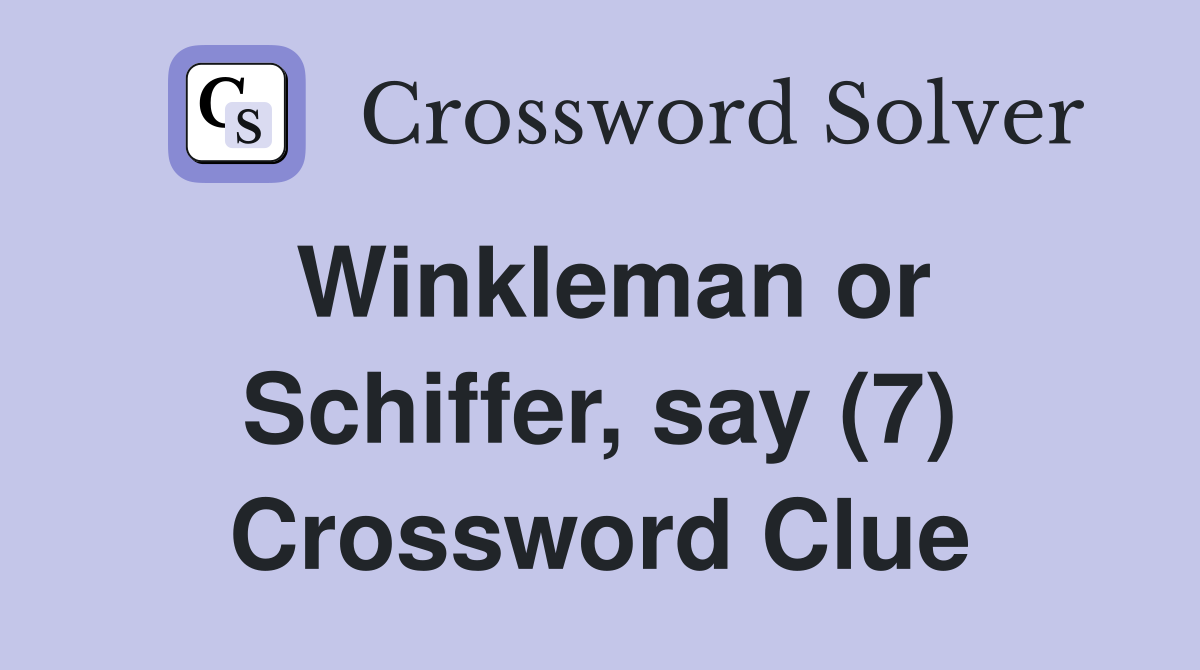 Winkleman or Schiffer, say (7) Crossword Clue