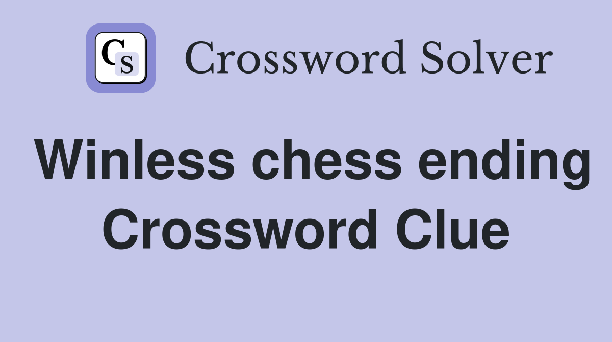 Winless chess ending Crossword Clue