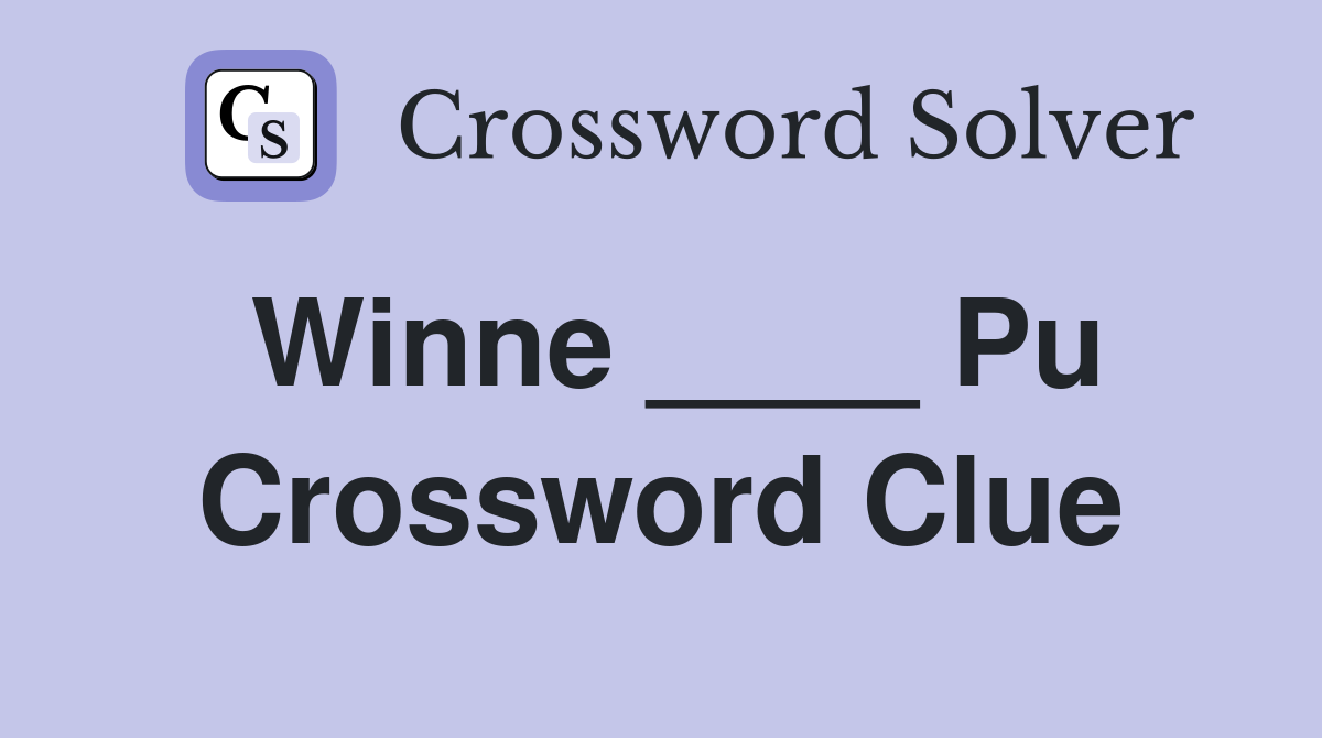 Winne ____ Pu Crossword Clue