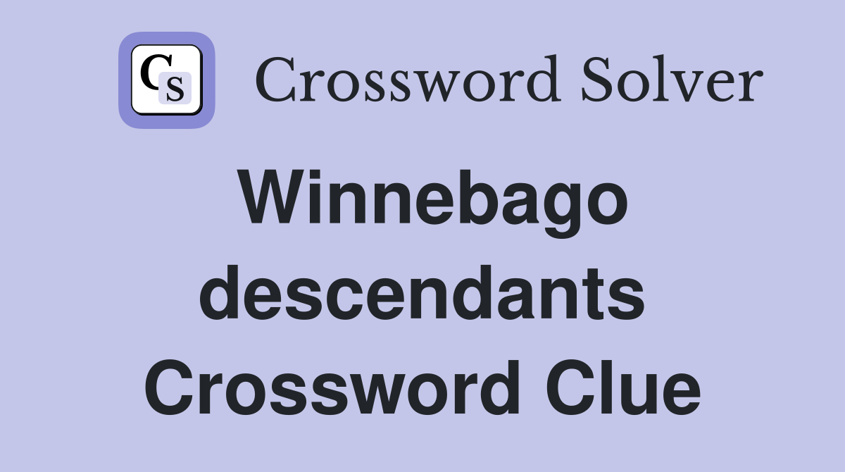 Winnebago descendants Crossword Clue