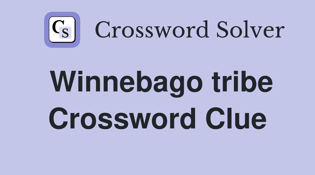 Winnebago tribe Crossword Clue