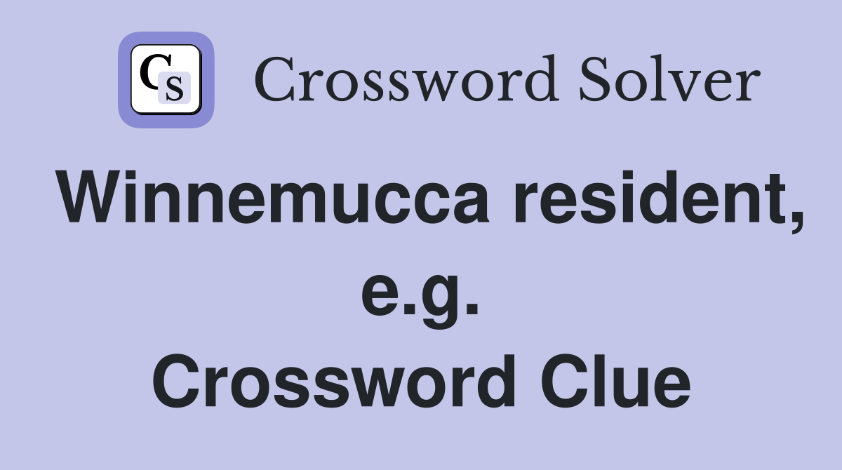 Winnemucca resident, e.g. Crossword Clue