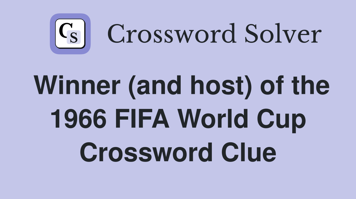 Winner (and host) of the 1966 FIFA World Cup Crossword Clue