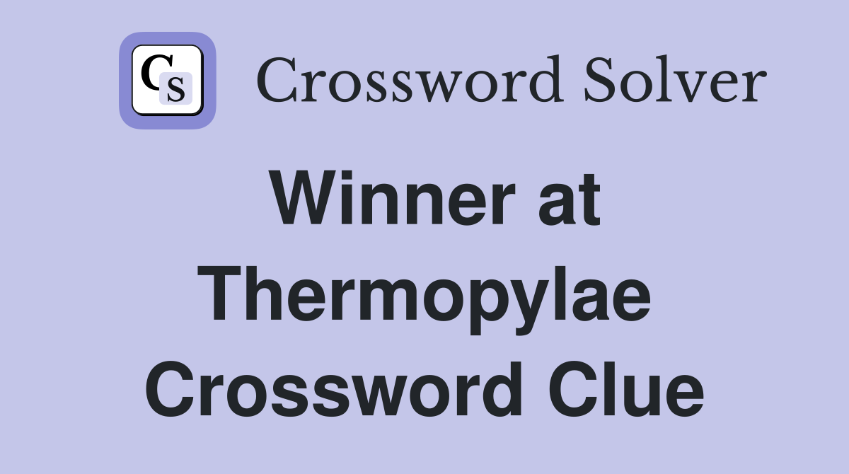 Winner at Thermopylae Crossword Clue