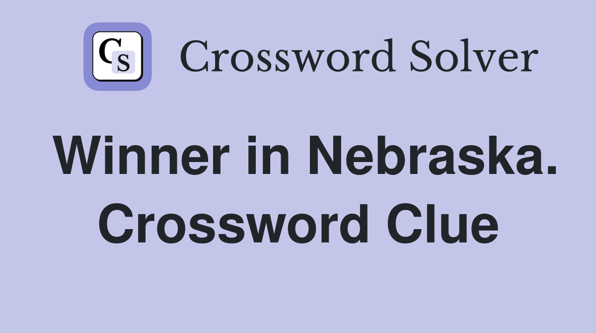 Winner in Nebraska. Crossword Clue