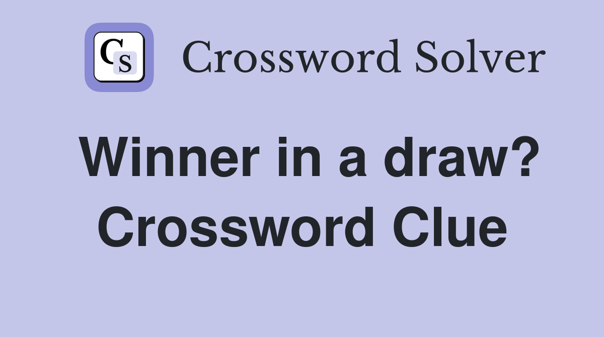 Winner in a draw? Crossword Clue