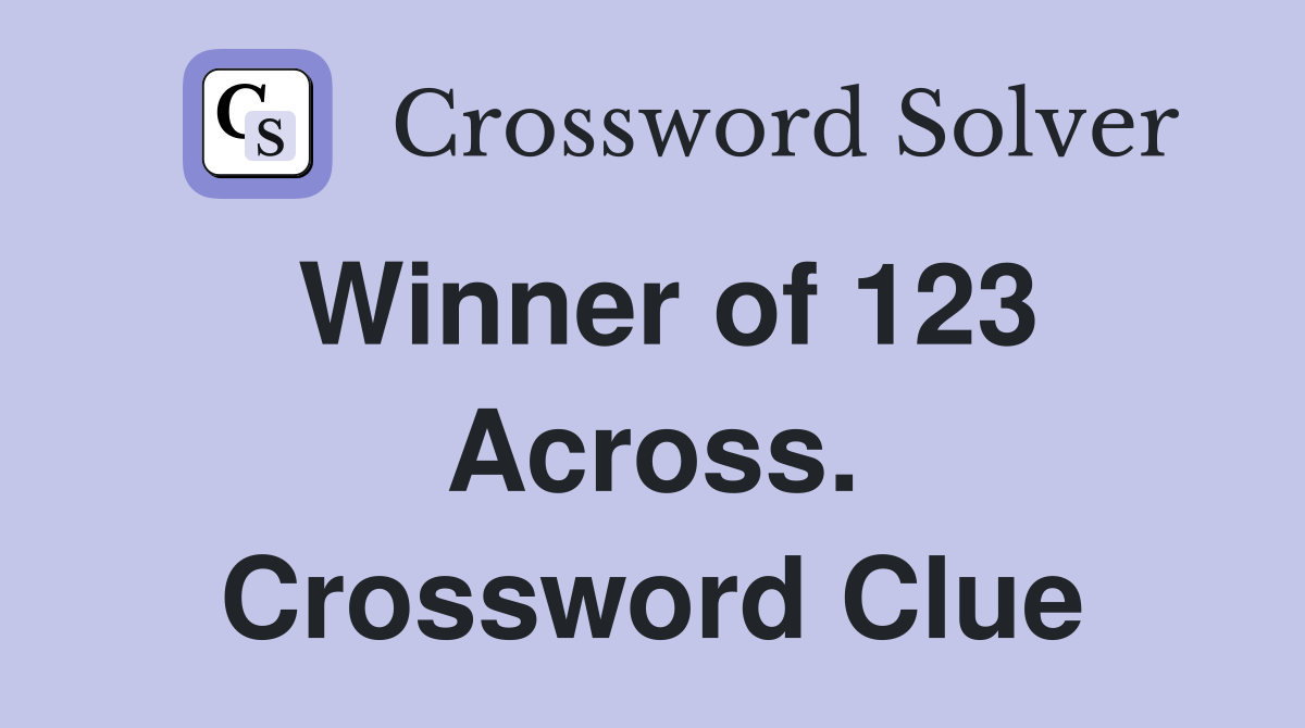 Winner of 123 Across. Crossword Clue