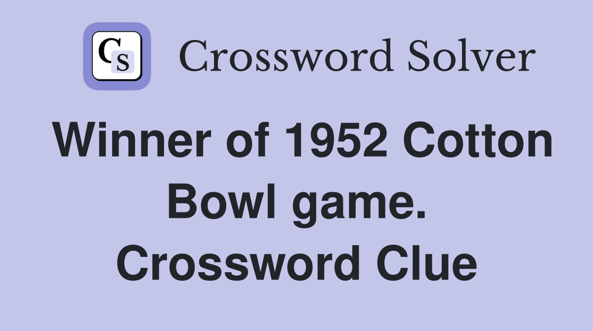 Winner of 1952 Cotton Bowl game. Crossword Clue