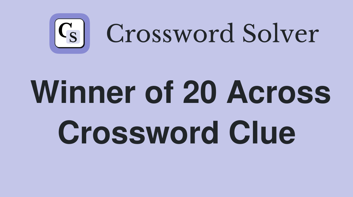 Winner of 20 Across Crossword Clue