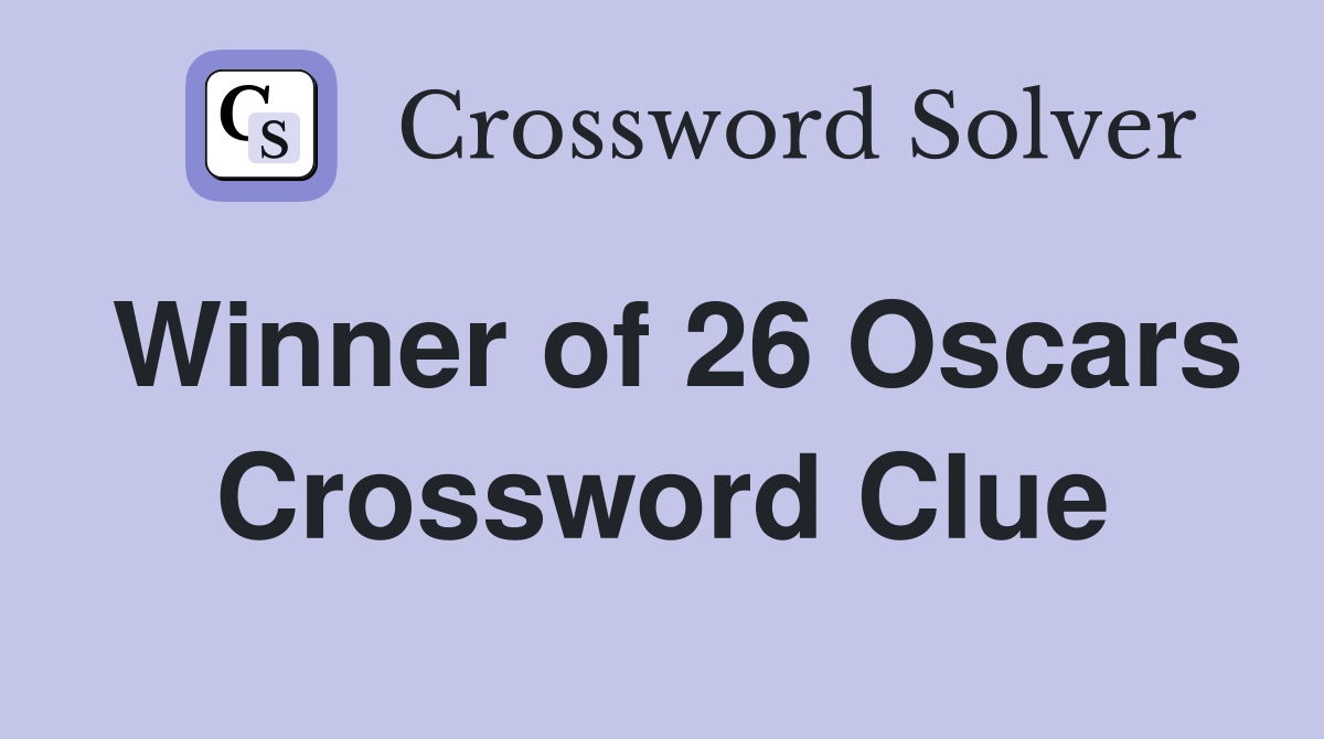Winner of 26 Oscars Crossword Clue
