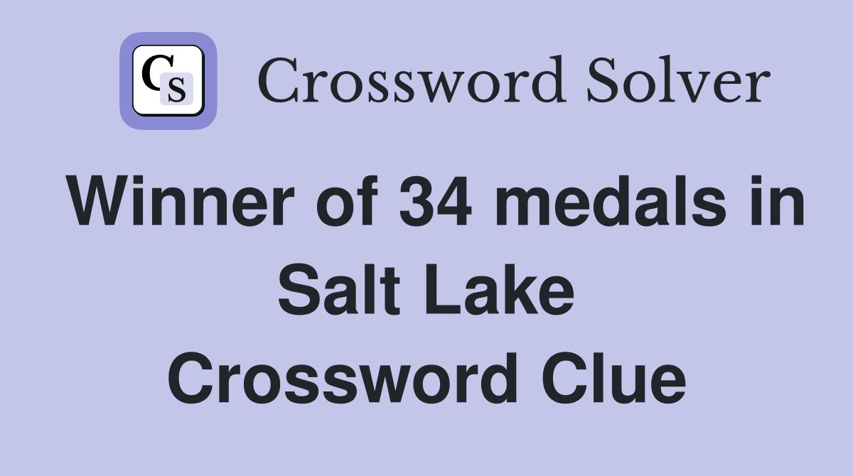 Winner of 34 medals in Salt Lake Crossword Clue
