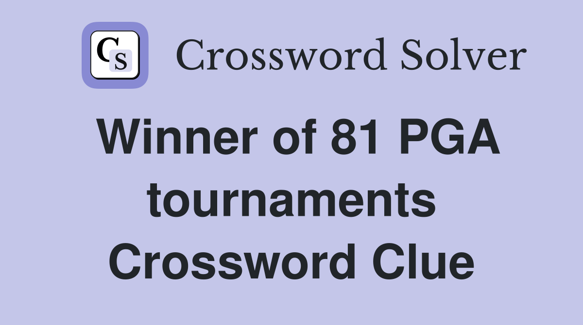 Winner of 81 PGA tournaments Crossword Clue