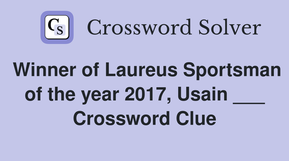 Winner of Laureus Sportsman of the year 2017, Usain ___ Crossword Clue