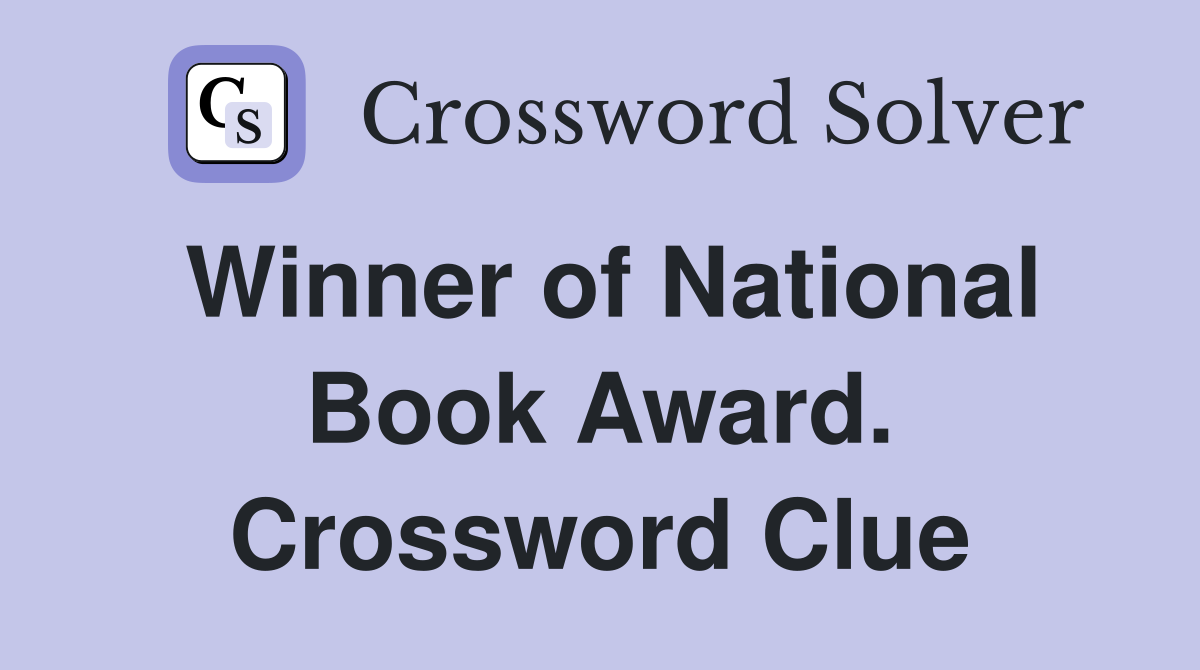 Winner of National Book Award. Crossword Clue
