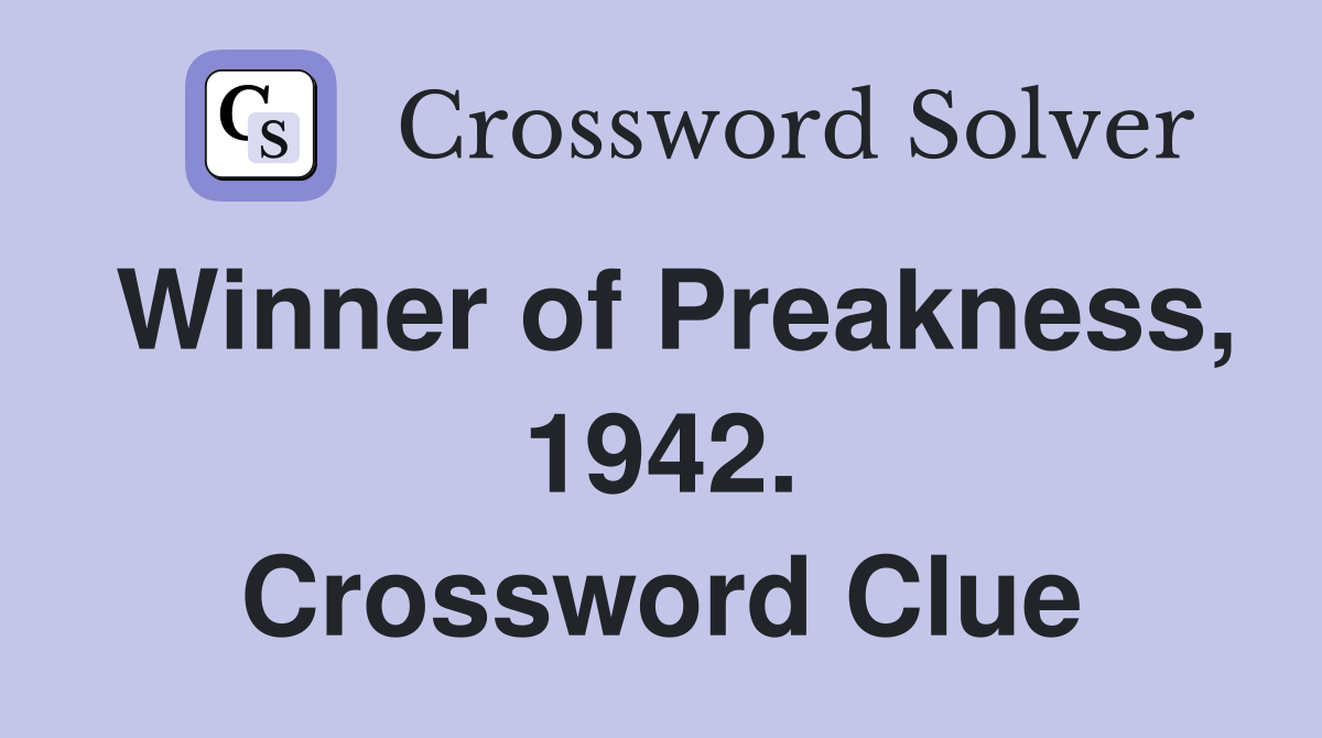 Winner of Preakness, 1942. Crossword Clue