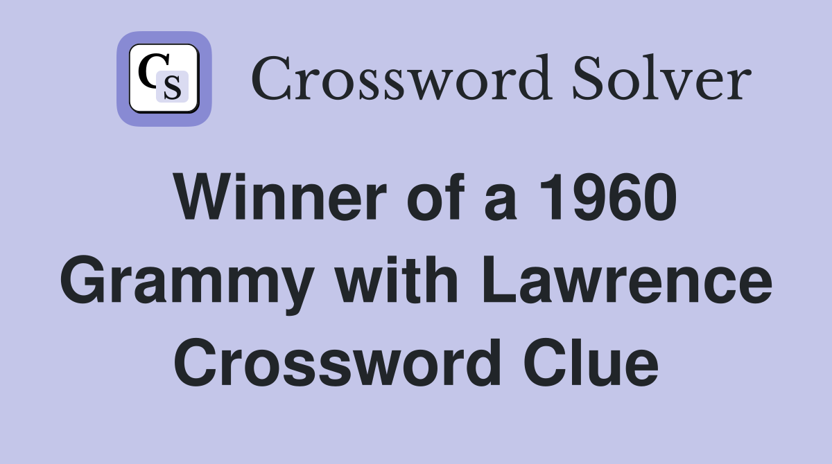 Winner of a 1960 Grammy with Lawrence Crossword Clue