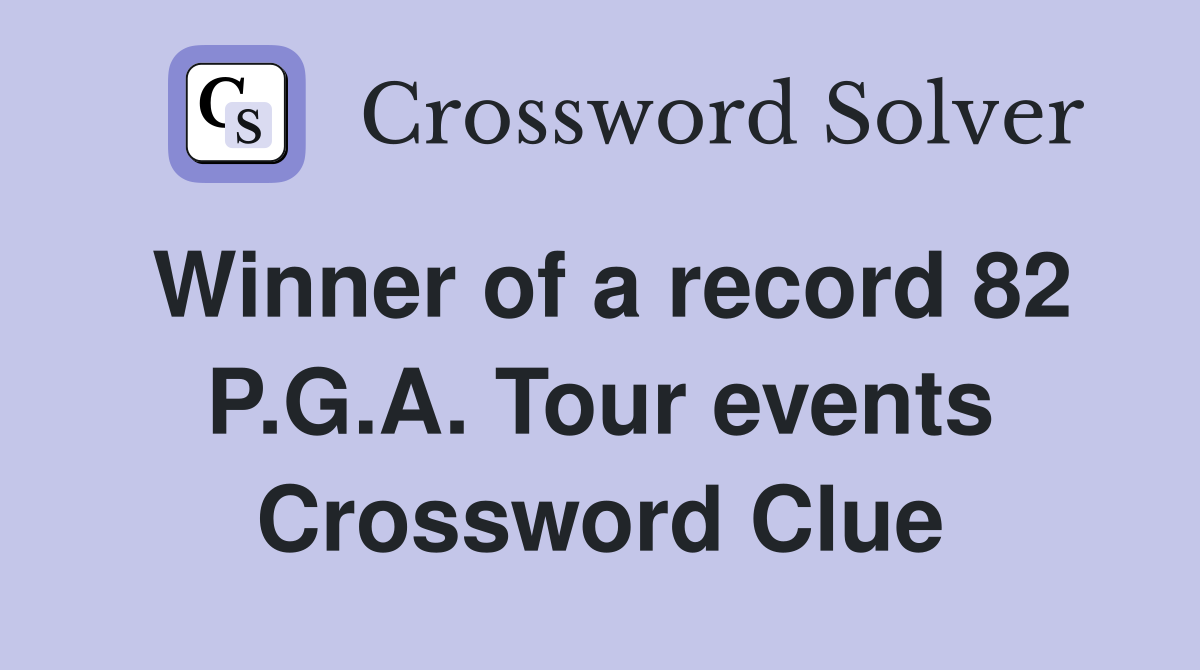 Winner of a record 82 P.G.A. Tour events Crossword Clue