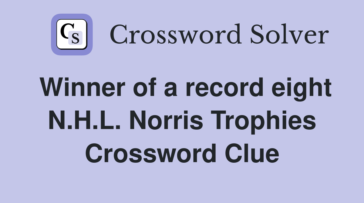 Winner of a record eight N.H.L. Norris Trophies Crossword Clue