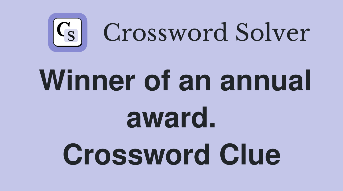 Winner of an annual award. Crossword Clue
