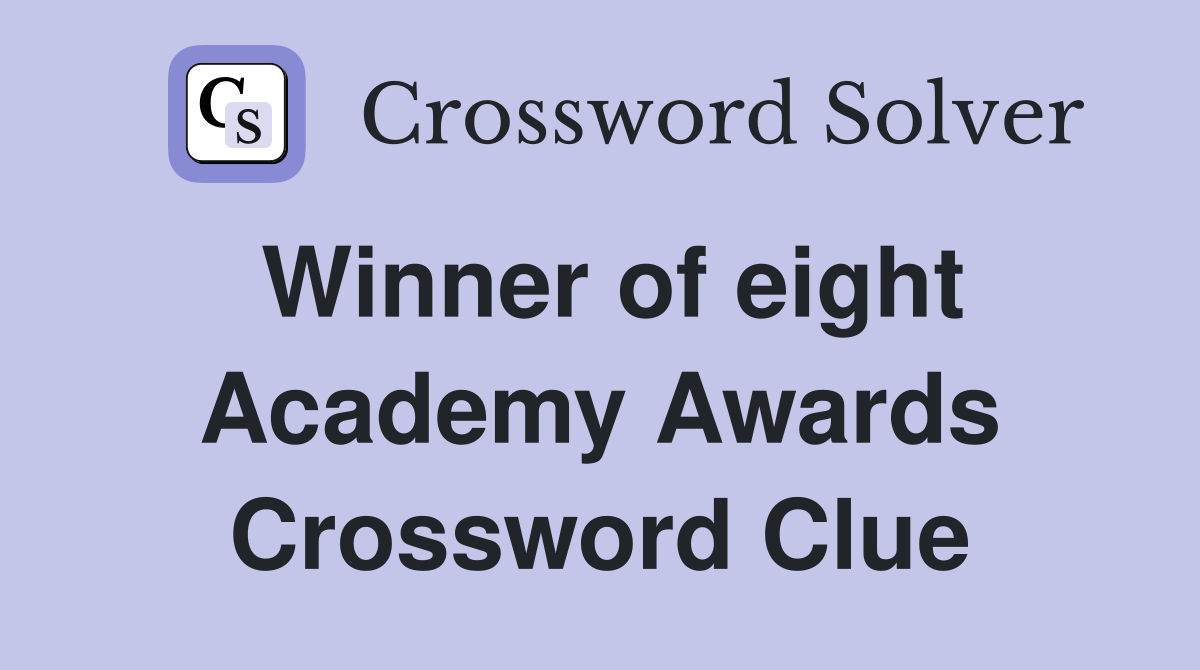 Winner of eight Academy Awards Crossword Clue